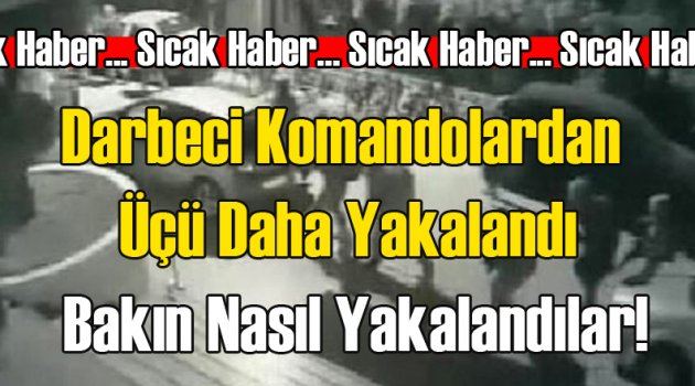 O Komandolar Yakalandı