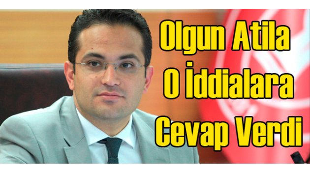 Olgun Atila O İddialara Cevap Verdi