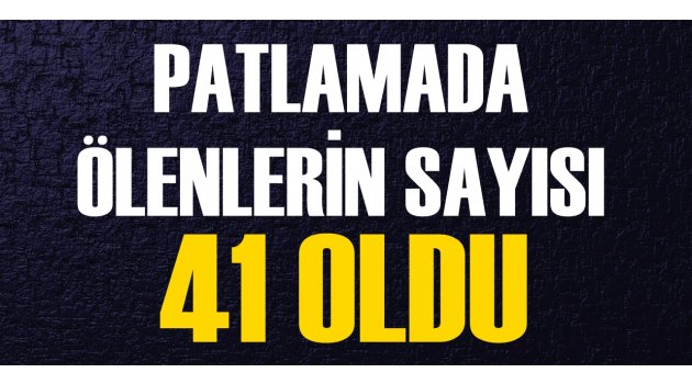 Ölü Sayısı Arttı; 41 Oldu
