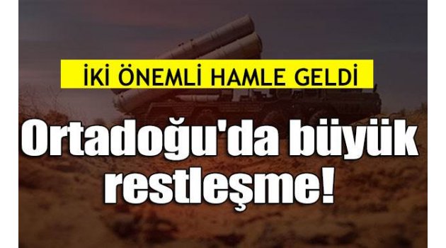 Ortadoğu'da büyük restleşme!