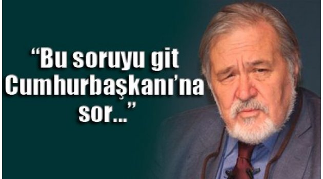 Ortaylı: Türkiye'yi cahiller yönetiyor