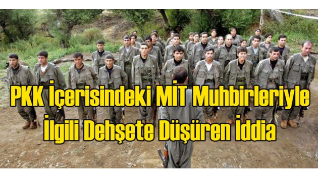 PKK İçindeki MİT Muhbirler Hakkında Şok İddia