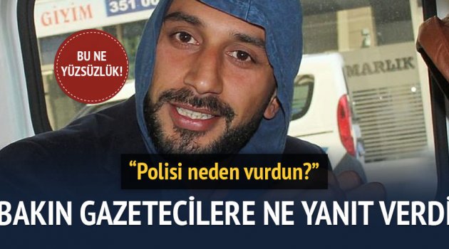 Polisi vuran zanlı tutuklandı