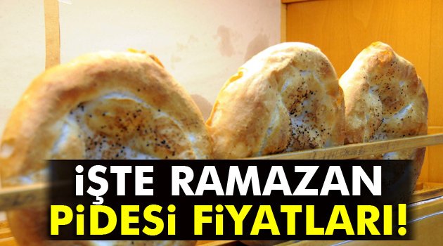 Ramazan Pidesi Fiyatları Belli Oldu!