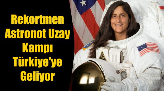 Rekortmen Astronot Uzay Kampı Türkiye'ye Geliyor