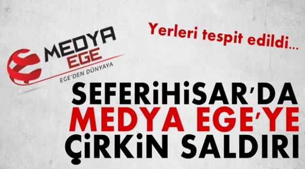 Seferihisar'da Medya Ege'ye çirkin saldırı!