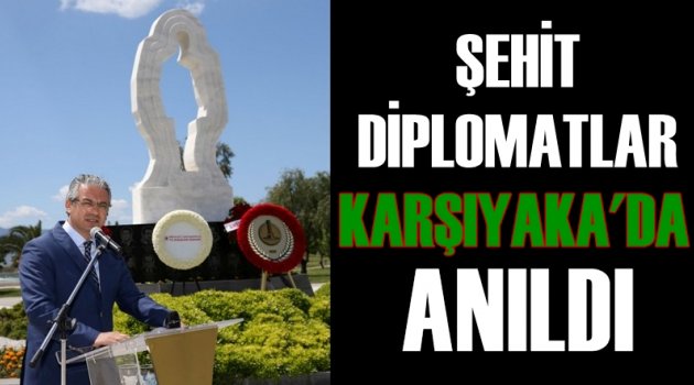 Şehit diplomatlar Karşıyaka'da anıldı
