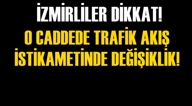Şehitler Caddesi trafik akışında değişiklik