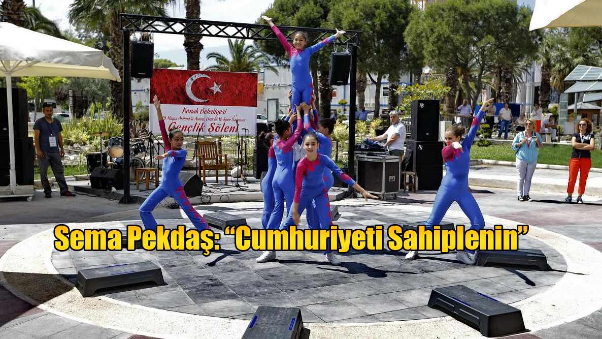 Sema Pekdaş: “Cumhuriyeti Sahiplenin”