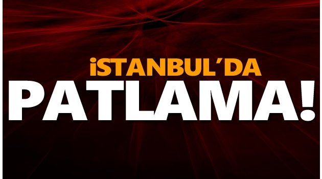 Son Dakika! İstanbul'da Patlama
