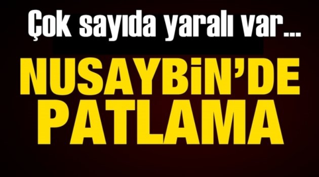 Son Dakika! Nusaybin’de Patlama!
