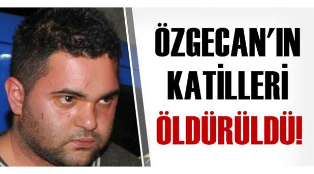 Son dakika... Özgecan Aslan'ın katili öldürüldü