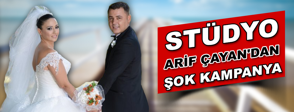 Stüdyo Arif Çayan’dan Çok Özel Kampanya!