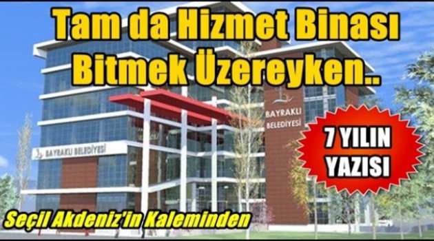 Tam da hizmet binası bitmek üzereyken..
