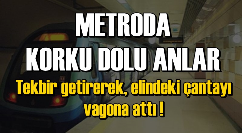 Tekbir getirerek, elindeki çantayı vagona fırlattı!
