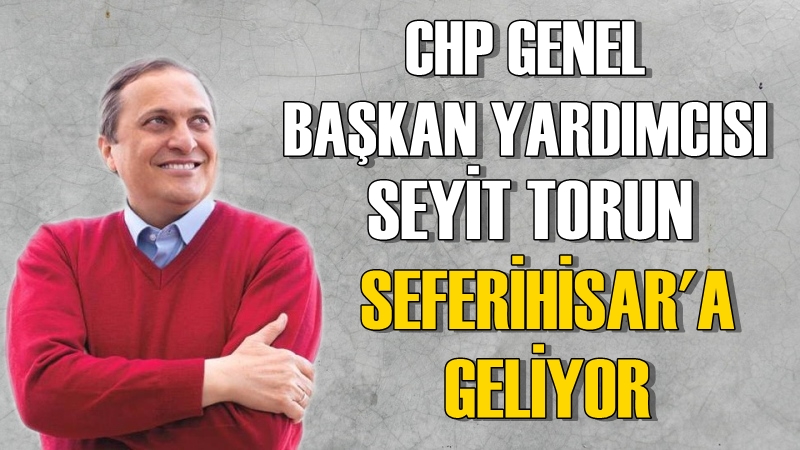 TORUN SEFERİHİSAR’DA PANELE KATILACAK
