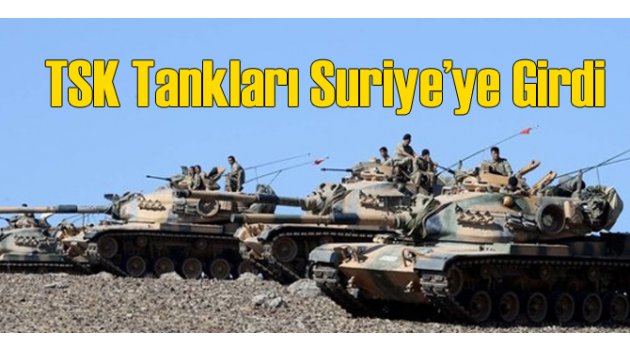 TSK Tankları Suriye'ye Girdi