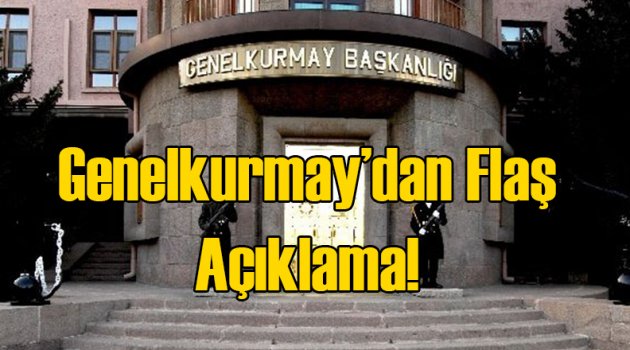 TSK'dan Önemli Son Dakika Açıklaması