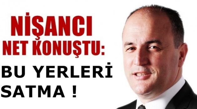 Tunç Soyer’e sesleniyorum. Gel bu yerleri satma