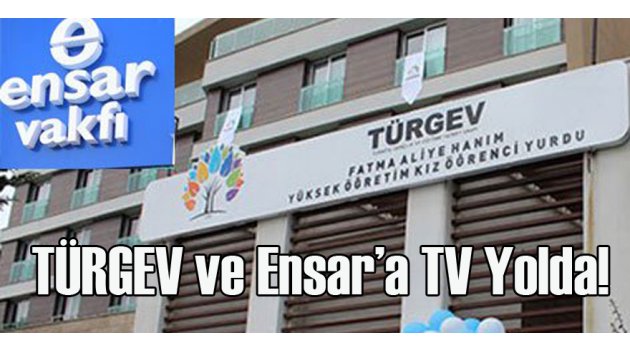 TÜRGEV ve Ensar’a TV Yolda!