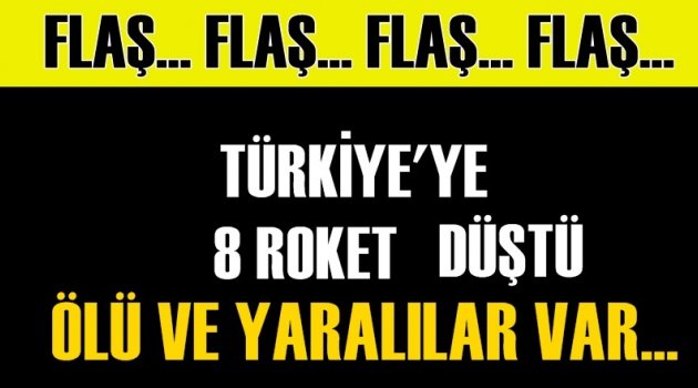 Türkiye'ye 8 roket düştü! Ölü ve yaralılar var...
