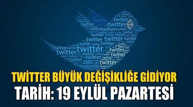 Twitter büyük değişikliğe gidiyor! Tarih 19 Eylül Pazartesi