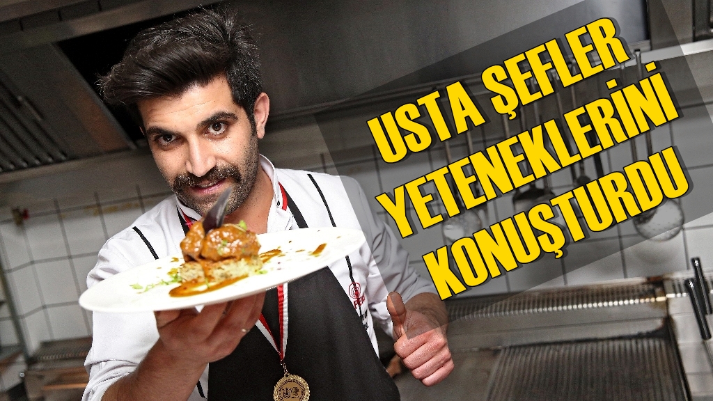 Usta şefler yeteneklerini konuşturdu