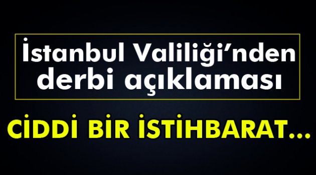Valilikten açıklama: 'Derbi ciddi bir istihbarat sonucu ertelendi'