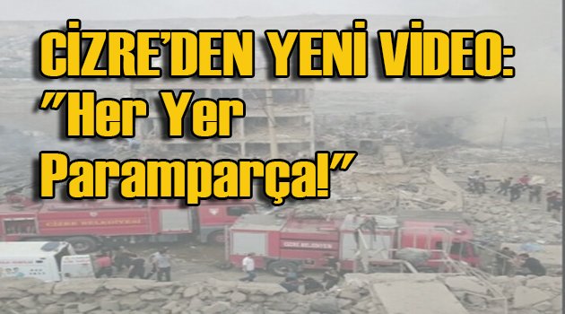VİDEO/ Polis kamerasından saldırı sonrası Cizre!