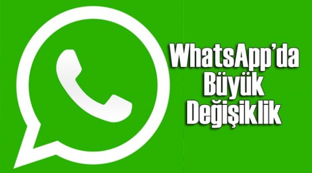 WhatsApp'ta Büyük Değişiklik