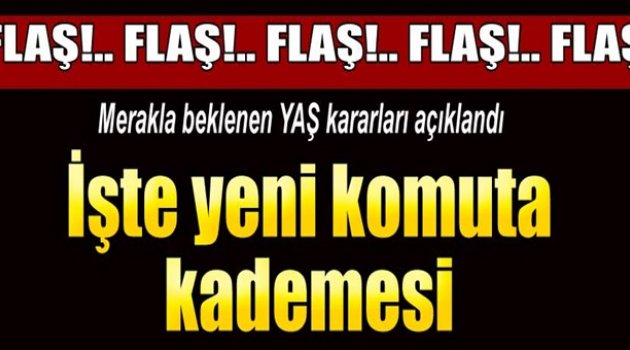 YAŞ kararları açıklandı ve yeni komutanlar belli oldu!
