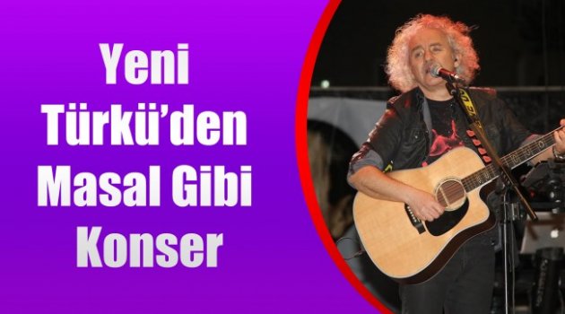 Yeni Türkü’den Masal Gibi Konser