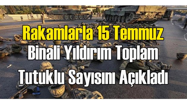 Yıldırım Toplam Tutuklu Sayısını Açıkladı