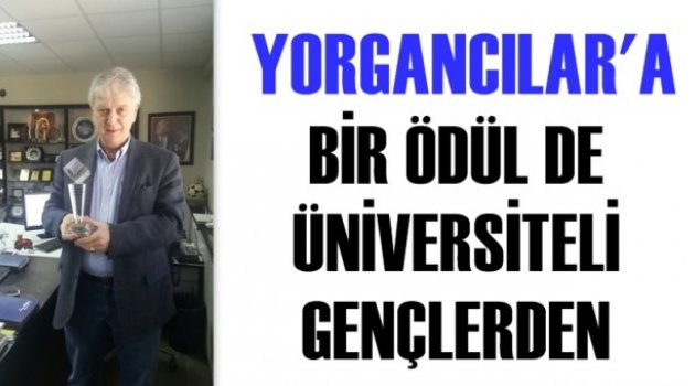 Yorgancılar’a bir ödül de üniversiteli gençlerden