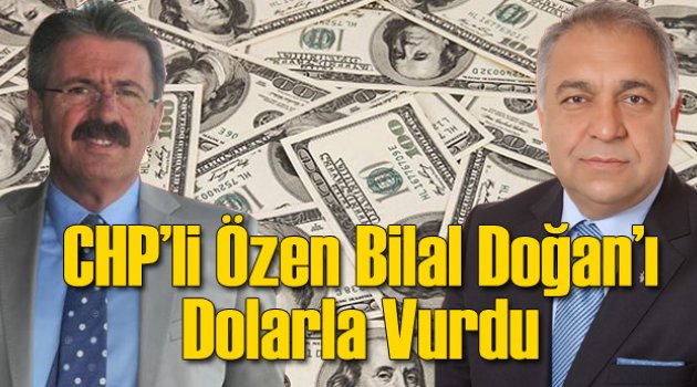 Yücel Özen Bilal Doğan'ı Dolarla Vurdu