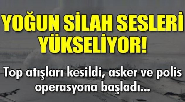 Yüksekova'da top atışlarının ardından mahallelere girildi