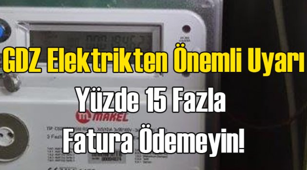 Yüzde 15 Fazla Fatura Ödemeyin!