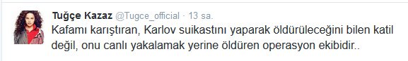 Tuğçe Kazaz, Karlov Suikastine de El Attı!