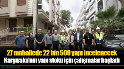27 mahallede 22 bin 500 yapı incelenecek