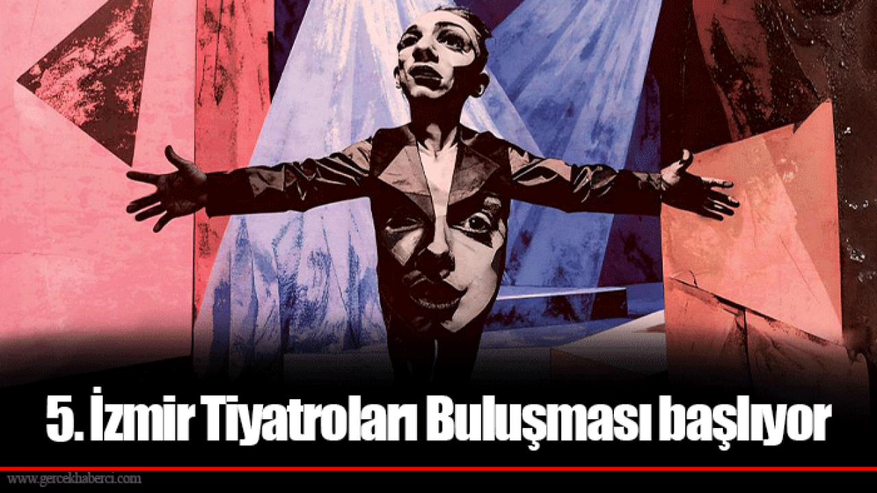 5. İzmir Tiyatroları Buluşması başlıyor