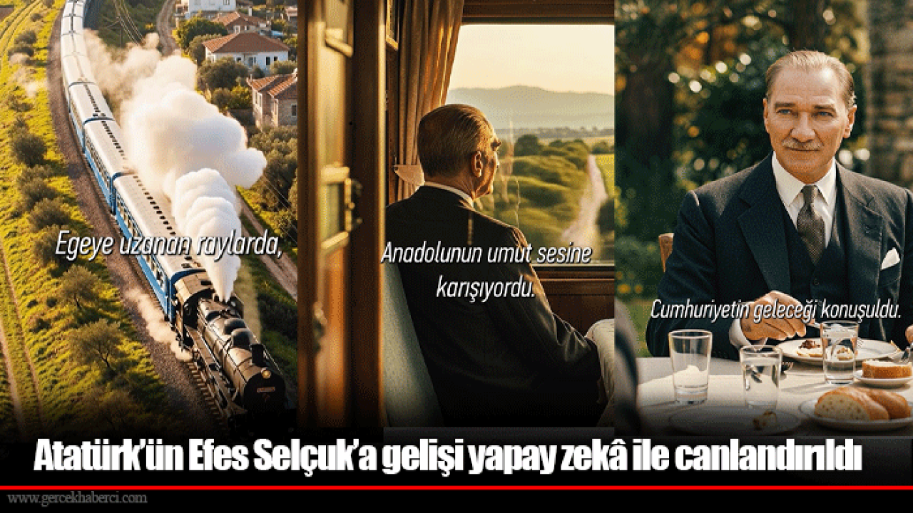 Atatürk’ün Efes Selçuk’a gelişi yapay zekâ ile canlandırıldı
