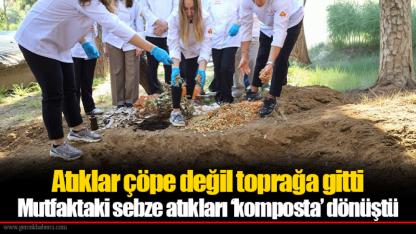 Atıklar çöpe değil toprağa gitti... Mutfaktaki sebze atıkları ‘komposta’ dönüştü