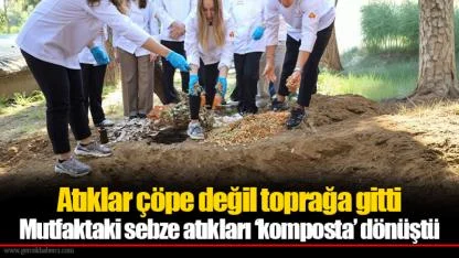 Atıklar çöpe değil toprağa gitti... Mutfaktaki sebze atıkları ‘komposta’ dönüştü