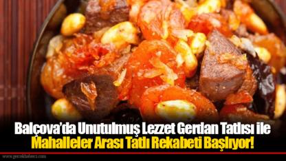 Balçova’da Unutulmuş Lezzet Gerdan Tatlısı ile Mahalleler Arası Tatlı Rekabeti Başlıyor!