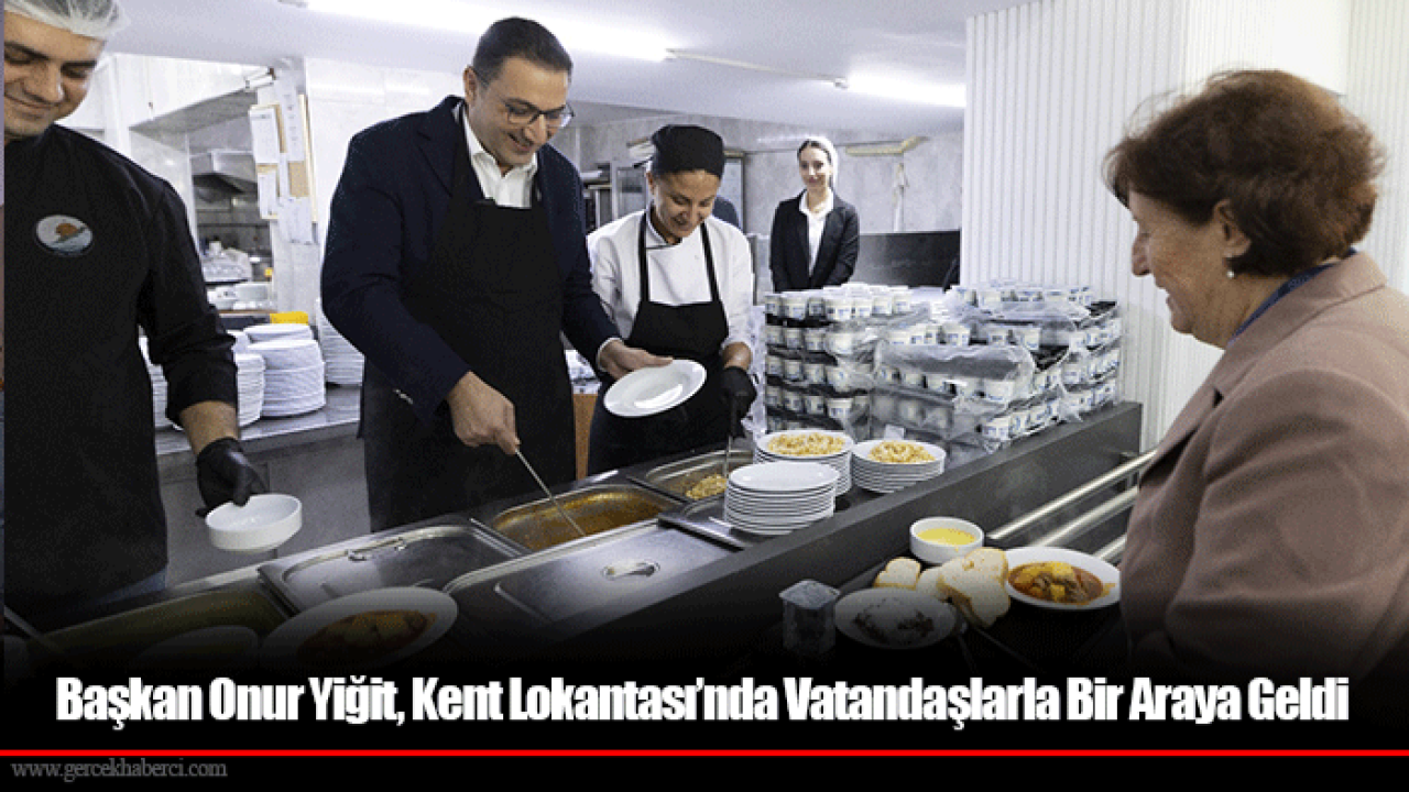 Başkan Onur Yiğit, Kent Lokantası’nda Vatandaşlarla Bir Araya Geldi