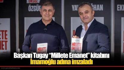 Başkan Tugay “Millete Emanet” kitabını İmamoğlu adına imzaladı