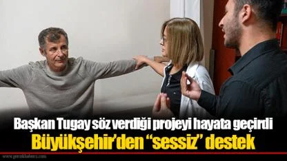Başkan Tugay söz verdiği projeyi hayata geçirdi