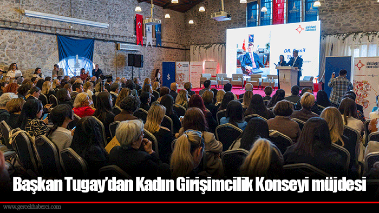 Başkan Tugay’dan Kadın Girişimcilik Konseyi müjdesi