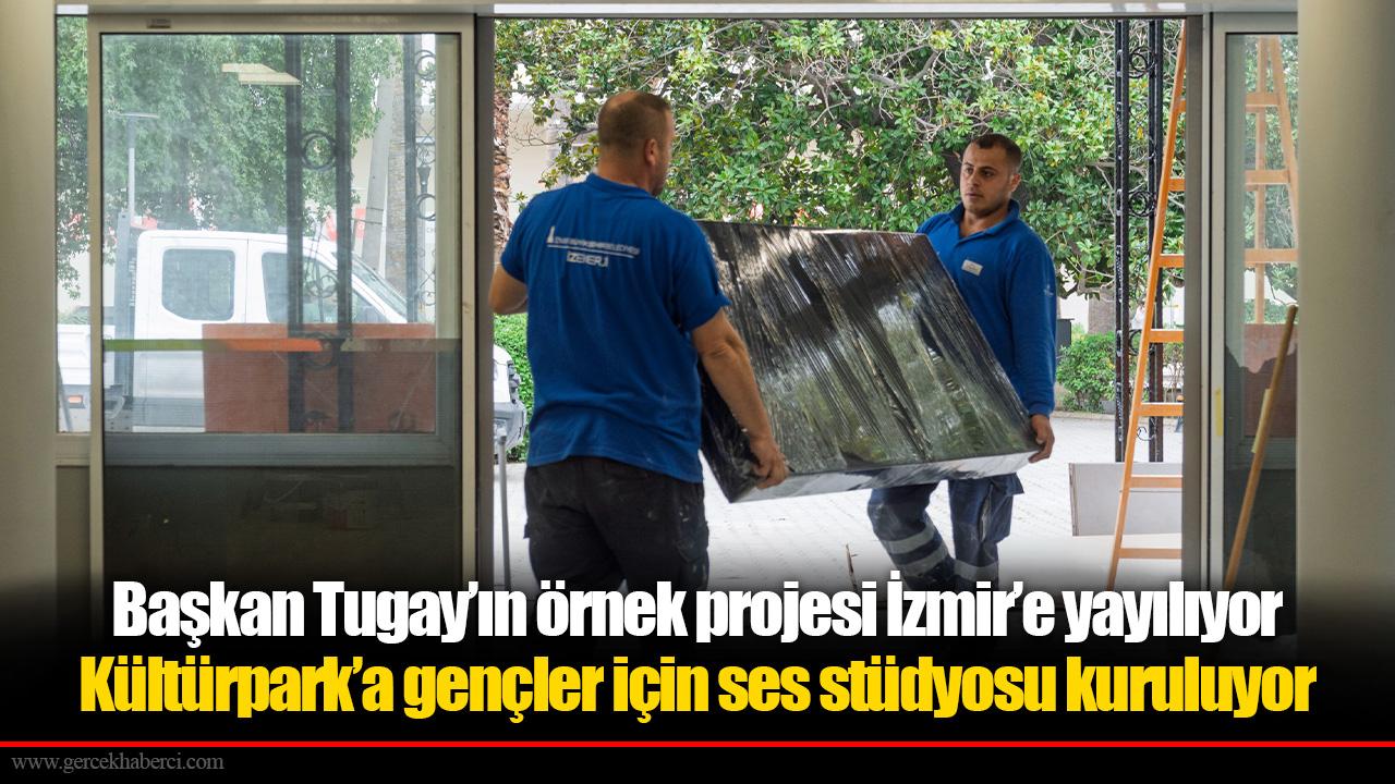Başkan Tugay’ın örnek projesi İzmir’e yayılıyor