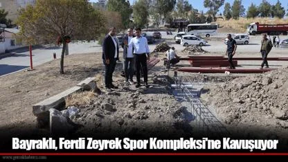 Bayraklı, Ferdi Zeyrek Spor Kompleksi'ne Kavuşuyor